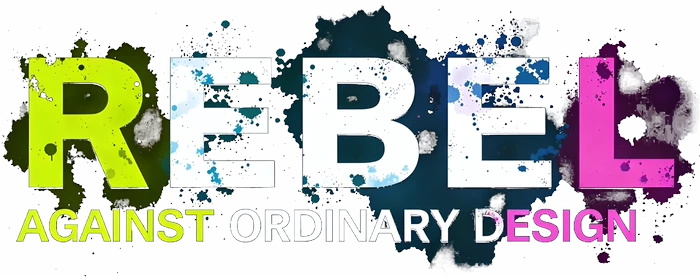 Rebel Against Ordinary Design